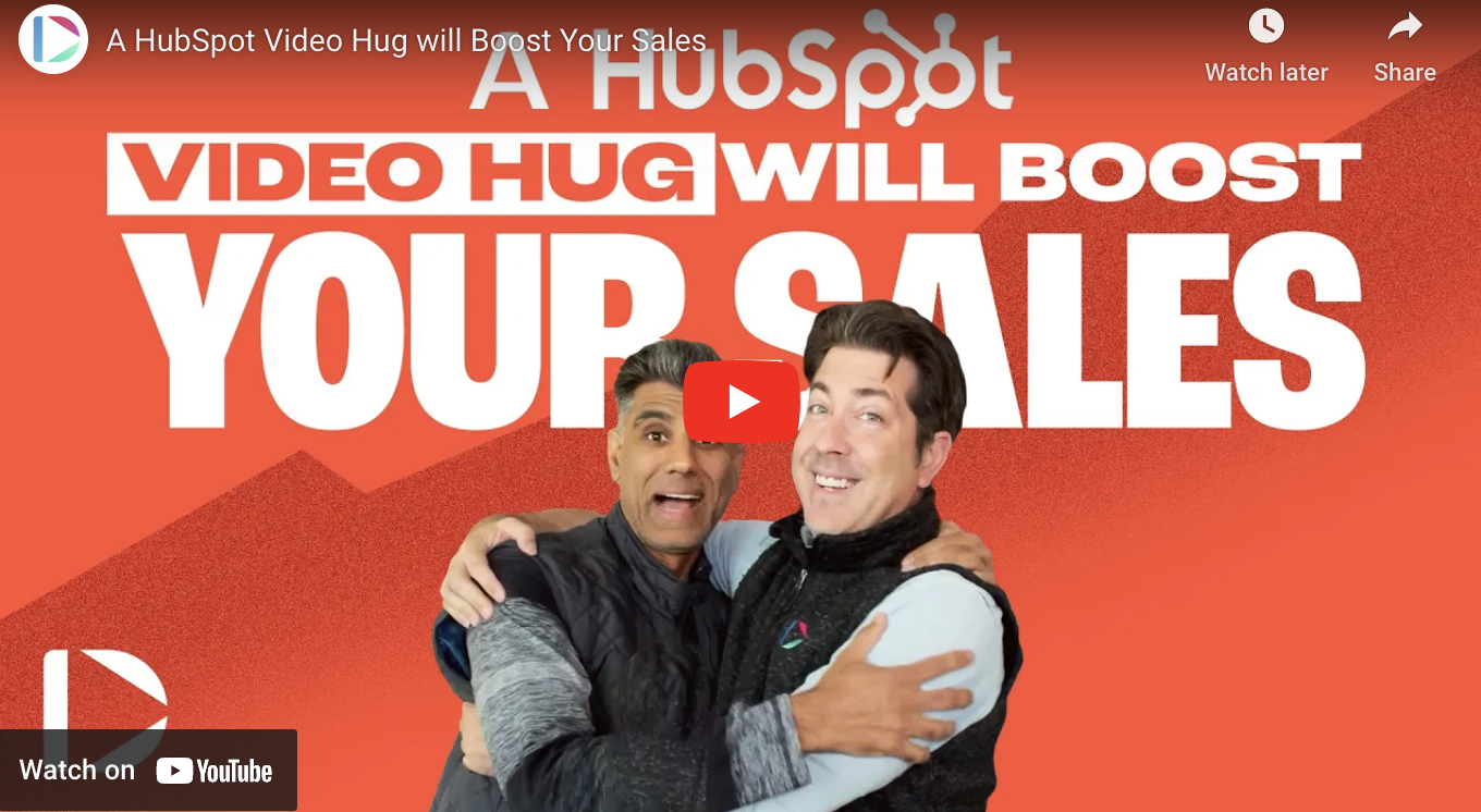 A HubSpot Video Hug will Boost Your Sales