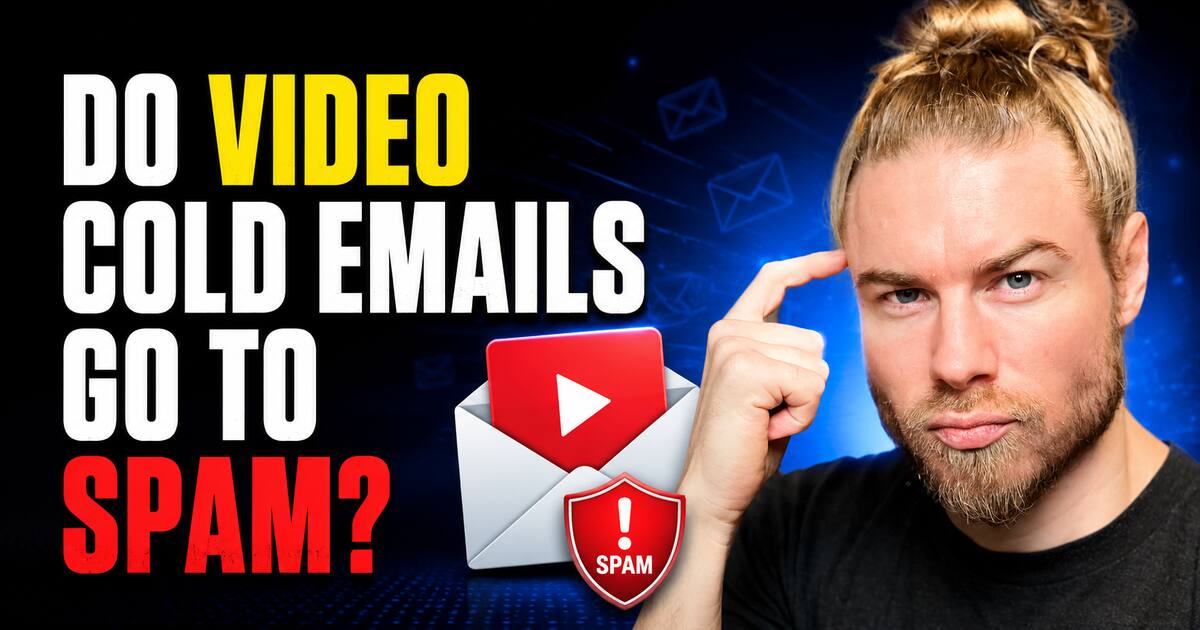 Do Cold Emails With Video Go to Spam? What Actually Triggers Filters